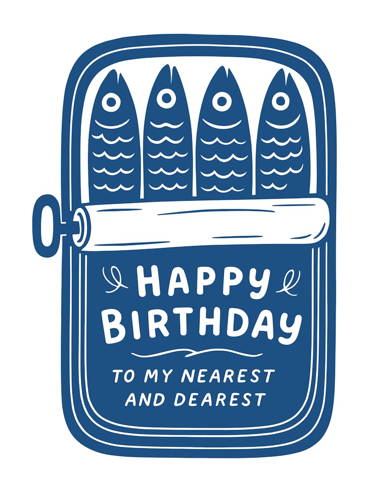 Happy Birthday To My Nearest And Dearest Sardines