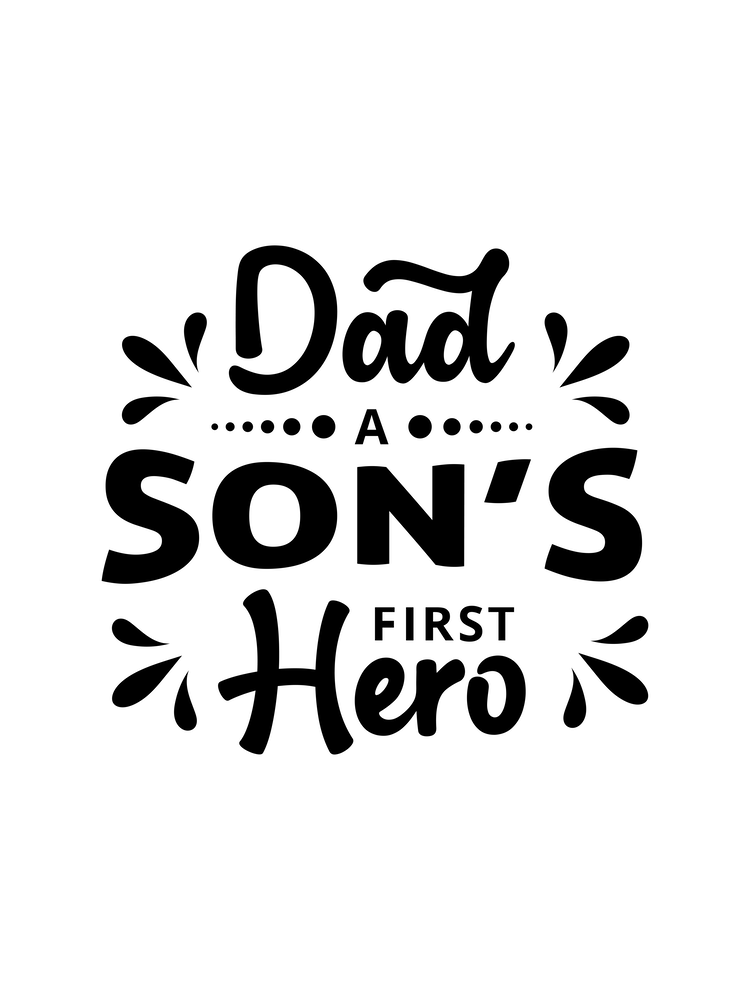 Dad A Son's First Hero