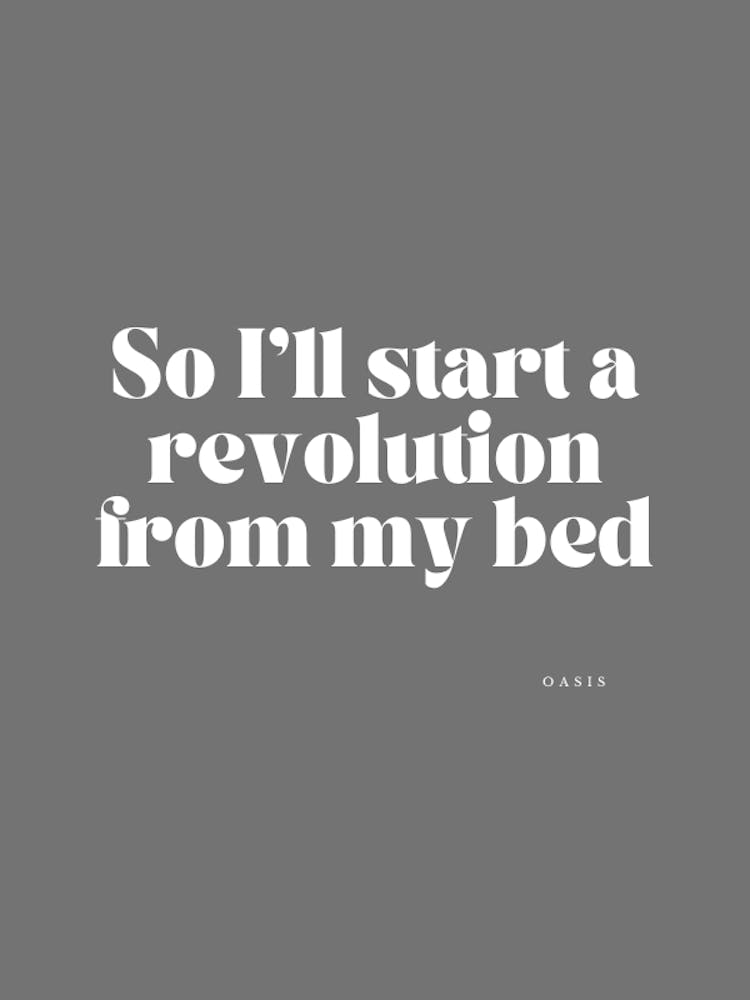 So I'Ll Start A Revolution From My Bed
