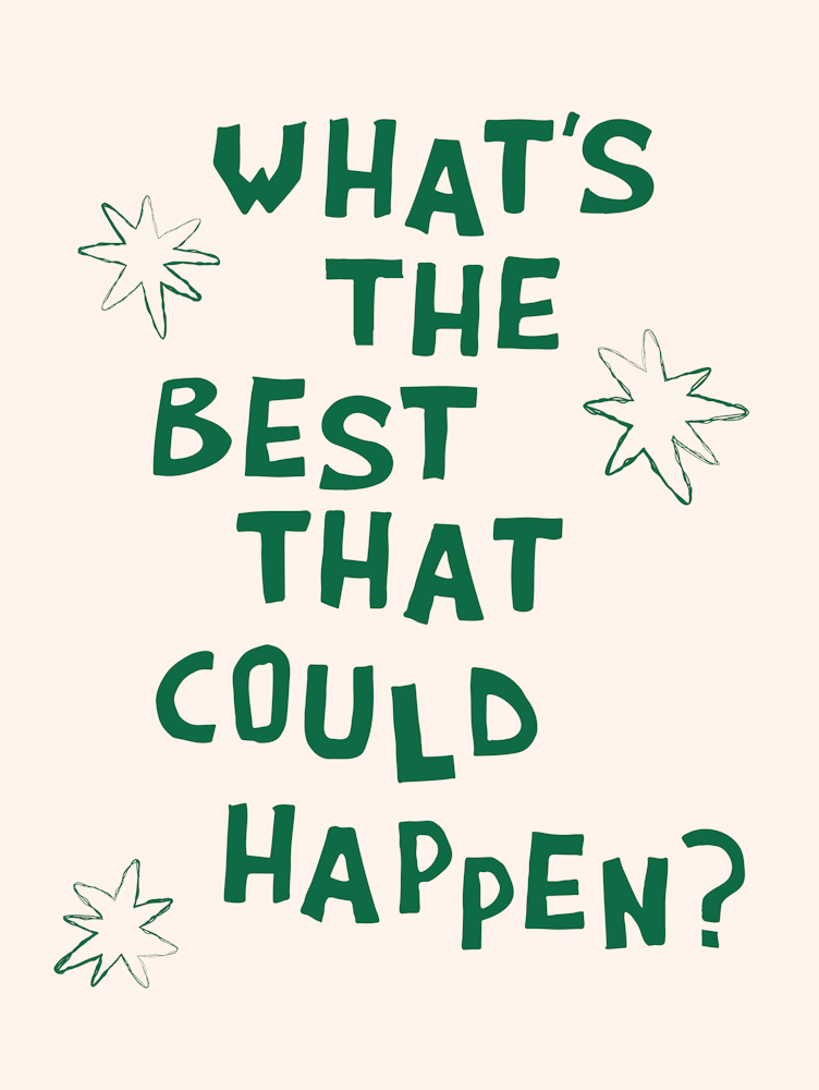 What's The Best That Could Happen in Green and Linen White