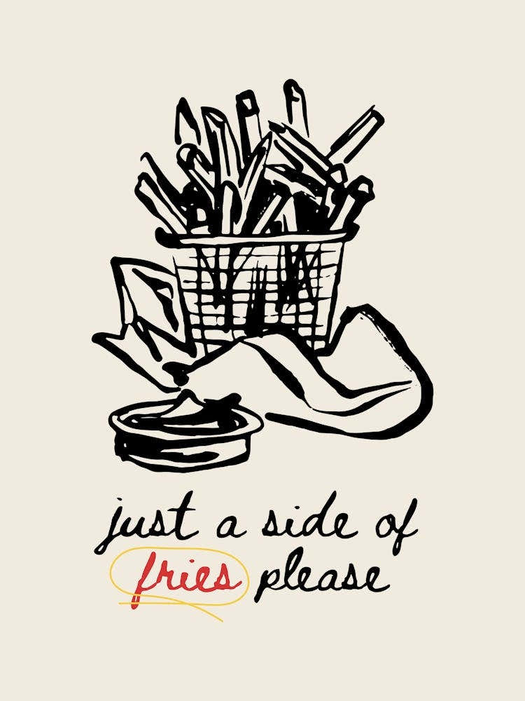 Just A Side Of Fries