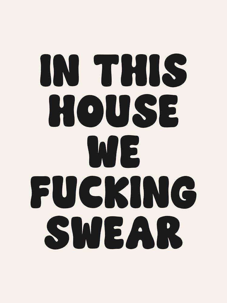 In this house we fucking swear quote (Style 2), groovy, swear, home, decor, quotes, saying, phrases, cool, cute, mood, vibes, signs, welcome, aesthetic, funky, funny, humor, funk, happy, bold