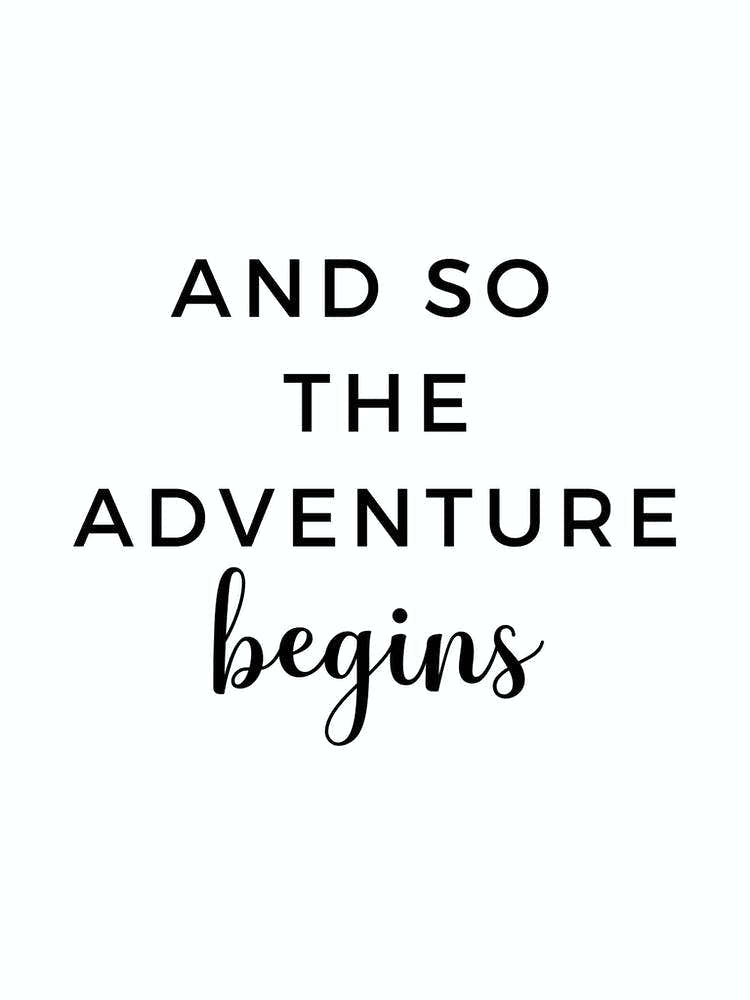 And So The Adventure Begins