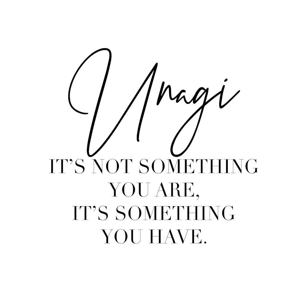 Unagi Its Not Something You Are Its Something You Have Square