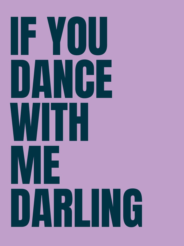 If You Dance With Me Darling - Purple