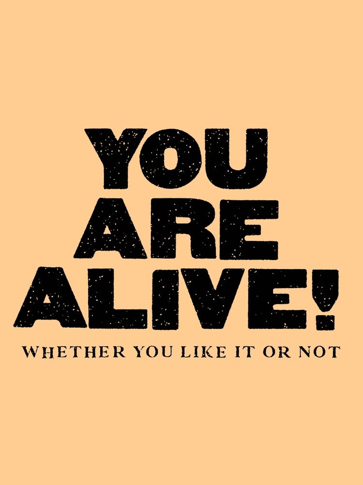 You Are Alive