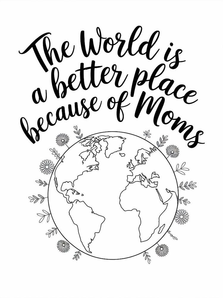 World Is A Better Place Because Of Moms