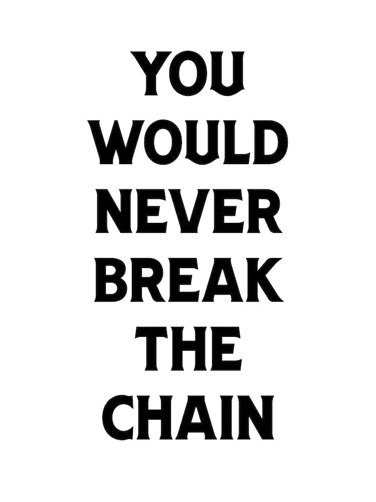 Break the chain