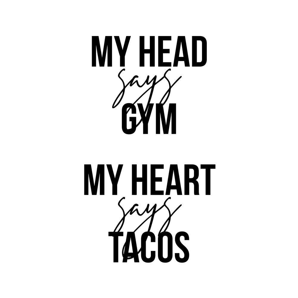 My Head Says Gym My Heart Says Tacos Square