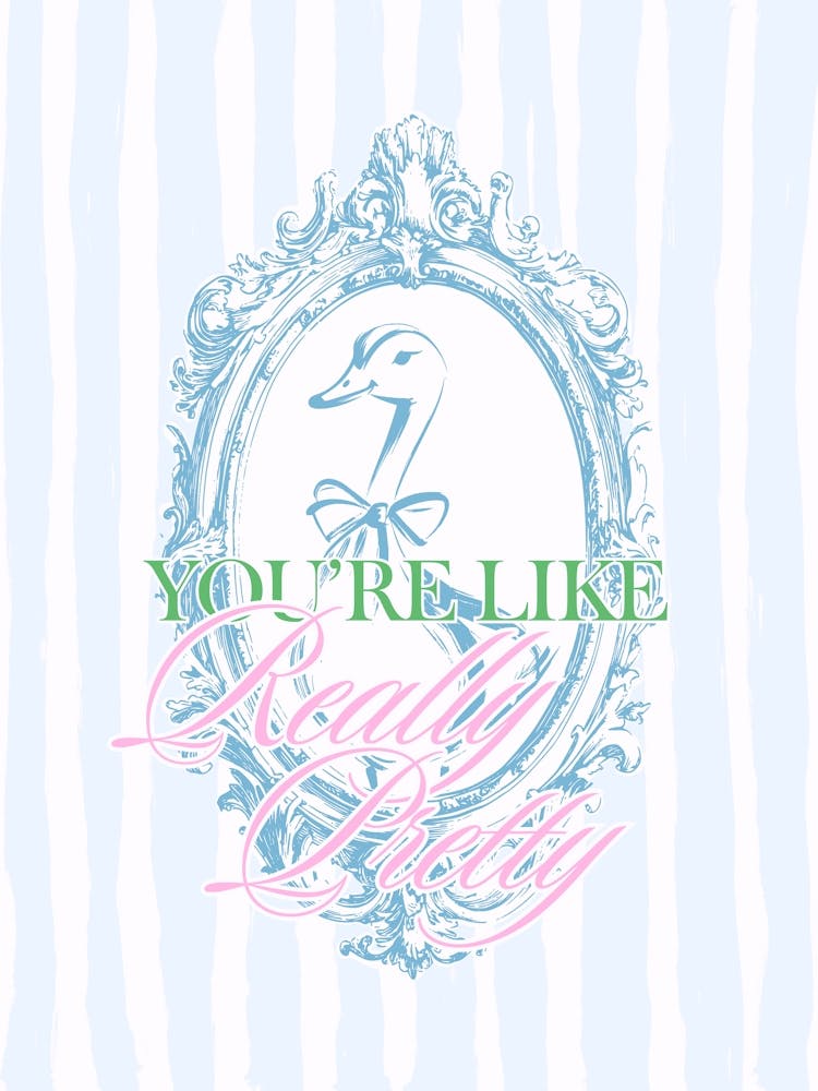 Youre Like Really Pretty Cute Goose Girly Wall Art Pastel Colors Blue, Pink And Green Bedroom Decor