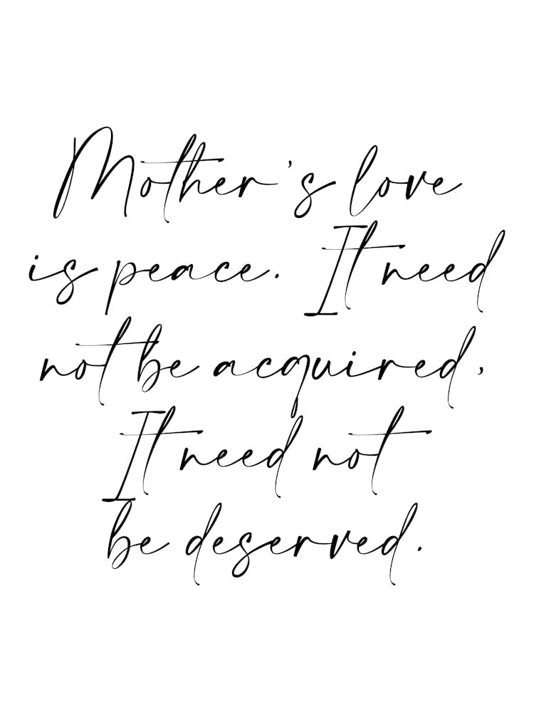 Mother'S Love Is Peace It Need Not Be Deserved 2