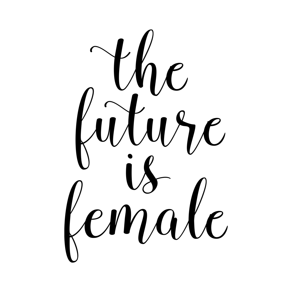 The Future Is Female