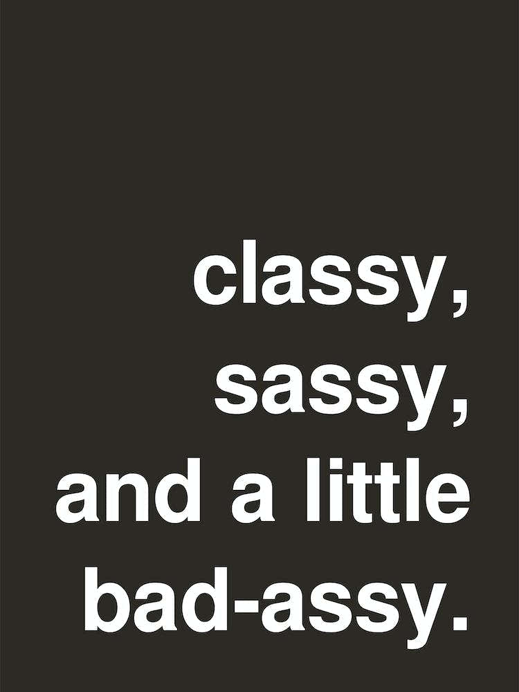 Classy Sassy And Bad Assy Statement In Black