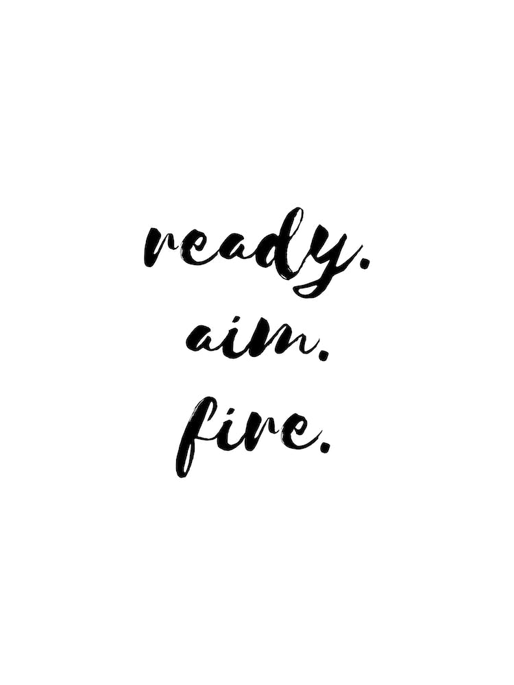 Ready Aim Fire