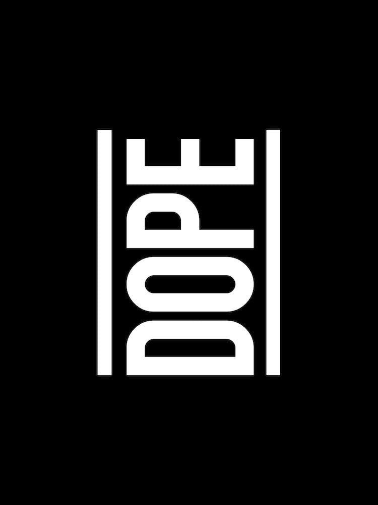 Dope
