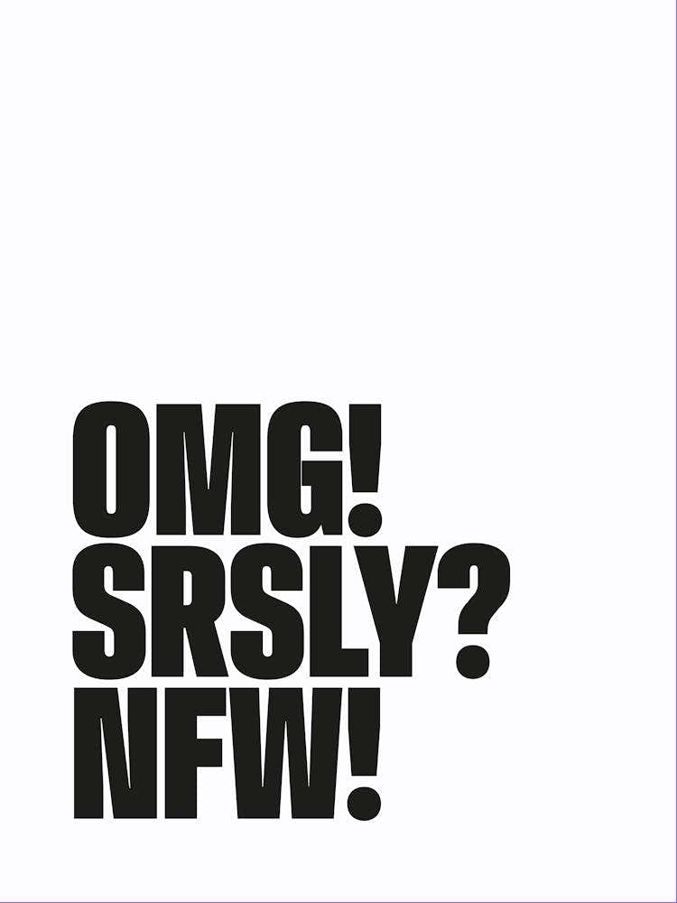 OMG SRSLY NFW