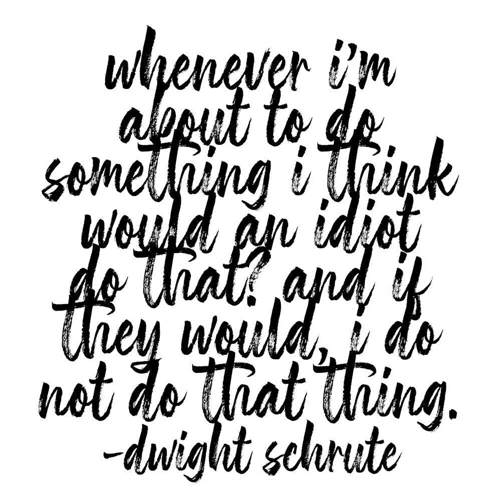Would An Idiot Do That? Dwight Schrute Quote Bold Script Square
