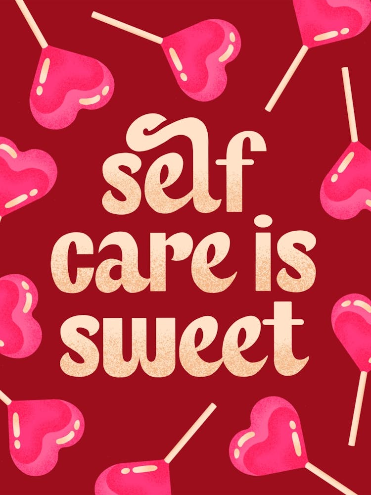 Self Care Is Sweet