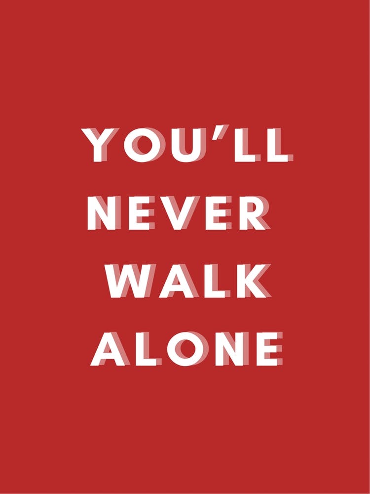 You'Ll Never Walk Alone