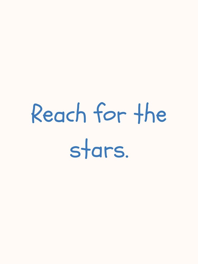 Reach For The Stars Blue Quote Poster