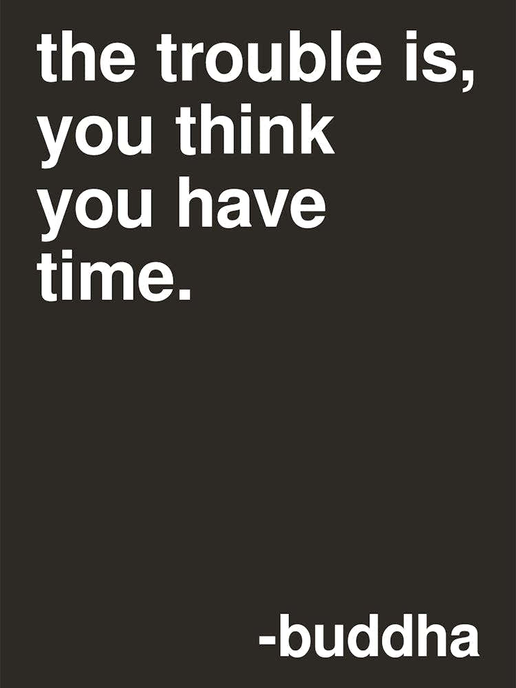 The Trouble Is Buddha Quote In Black