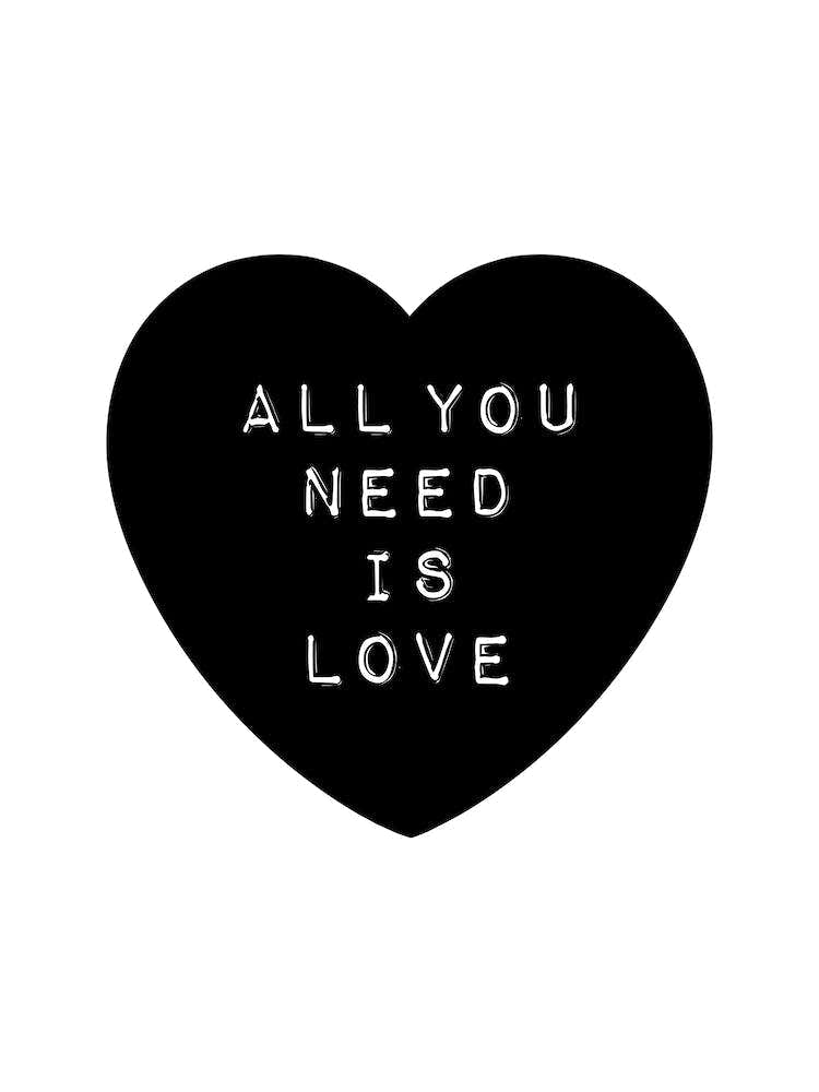 All You Need Is Love Monochrome 1