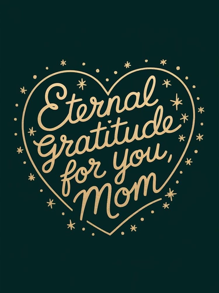 Eternal Gratitude For You Mom 2