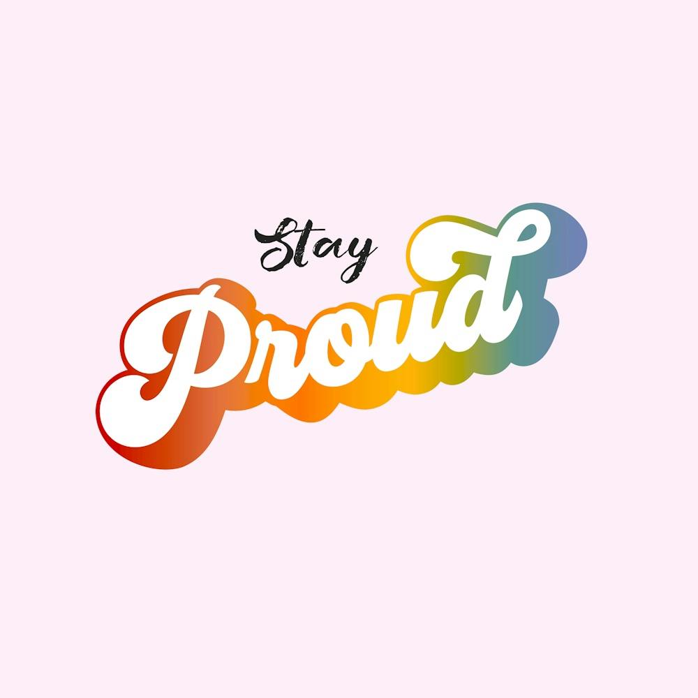 Stay Proud - Retro Rainbow Pride on Pink LGBTQ