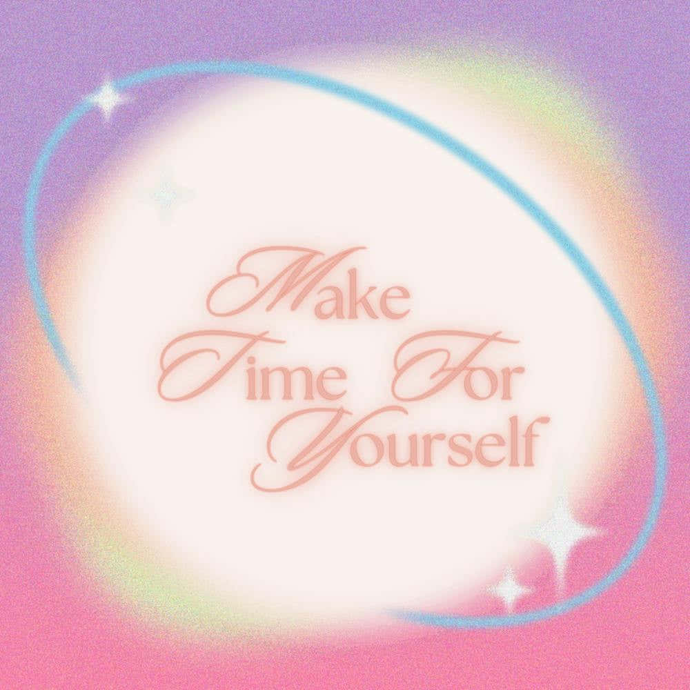 Make time for yourself
