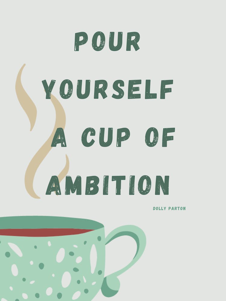 Art Print Quote Dolly Parton Pour Yourself A Cup Of Ambition