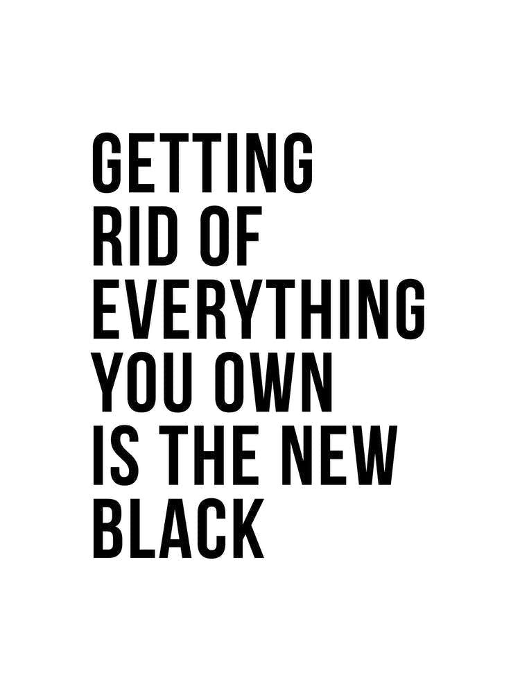 Getting Rid Of Everything You Own Is The New Black