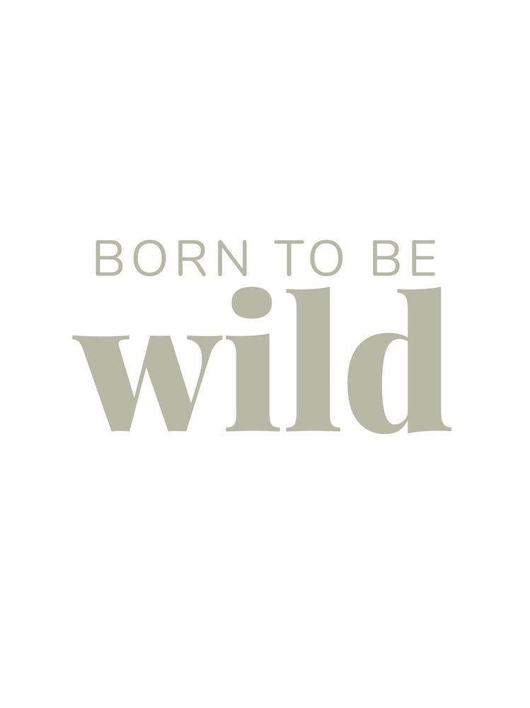 Born To Be Wild (Neutral)