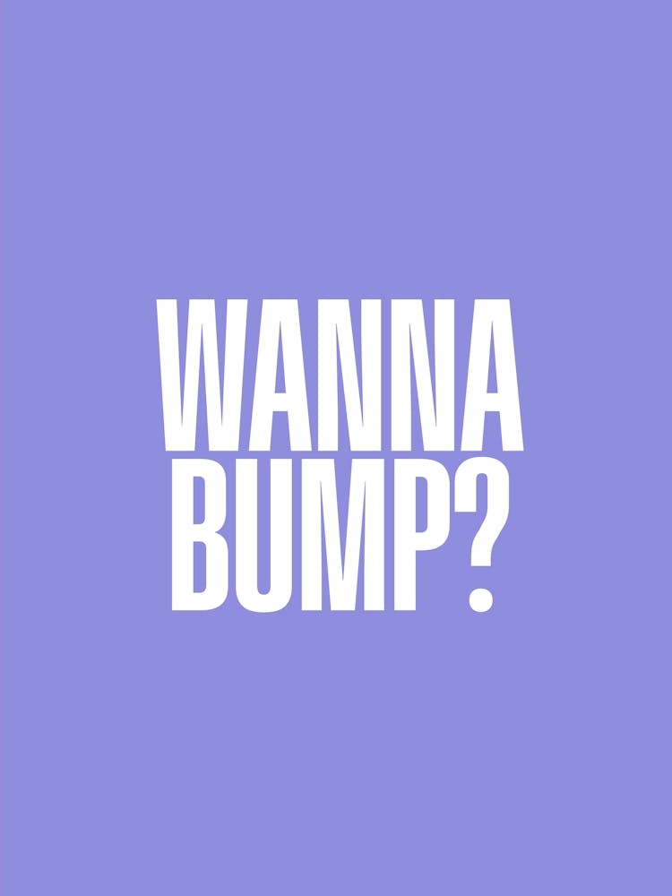 Wanna Bump