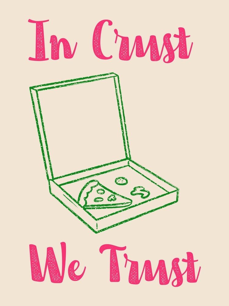 In Crust We Trust Poster Pink & Green