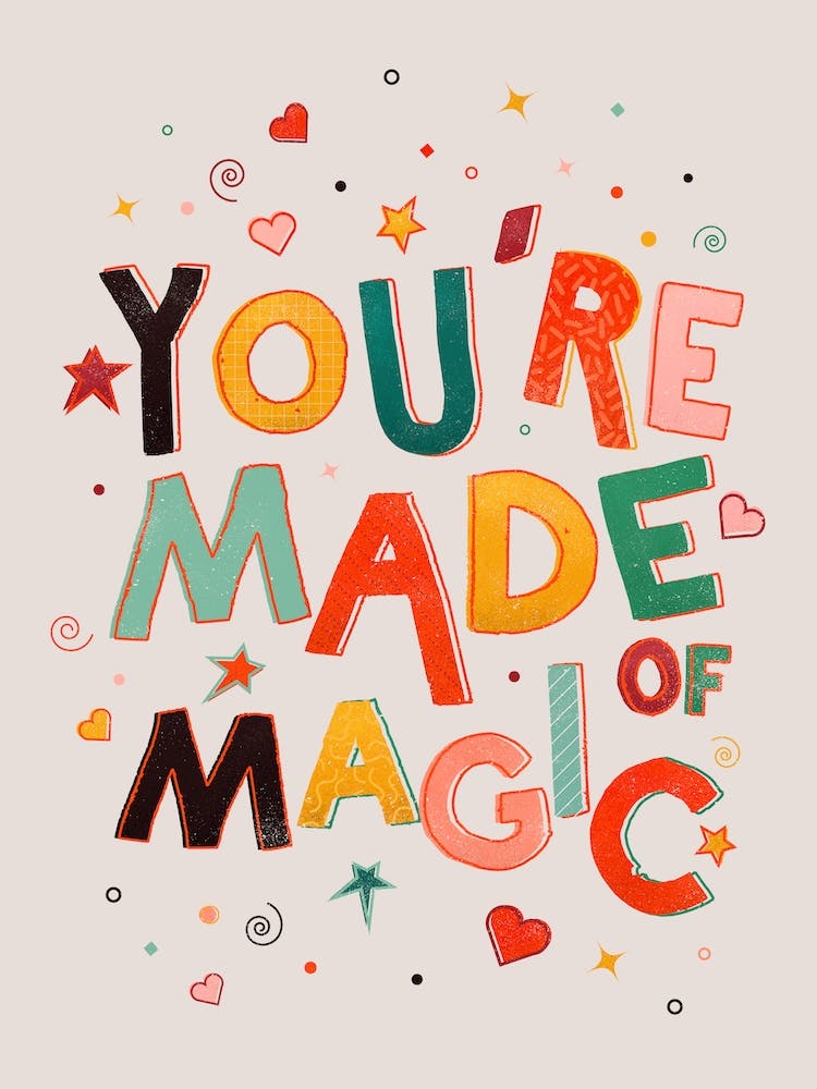 You Are Made Of Magic Colorful Type