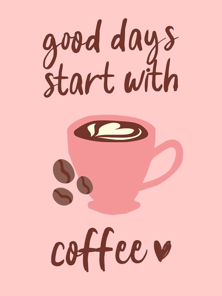 Good Days Start With Coffee Pink Decor