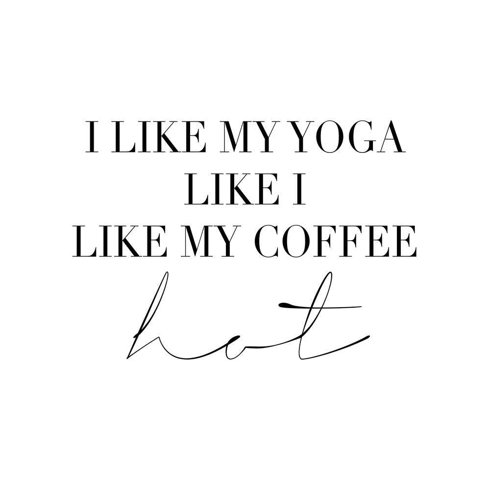 I Like My Yoga Like I Like My Coffee Hot Square