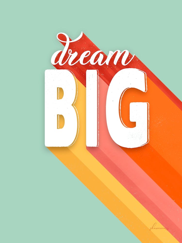 Dream Big