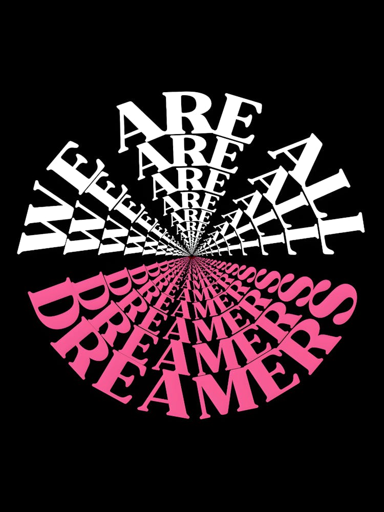 We Are All Dreamers