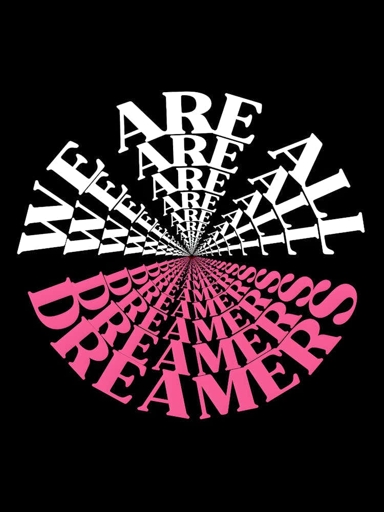 We Are All Dreamers