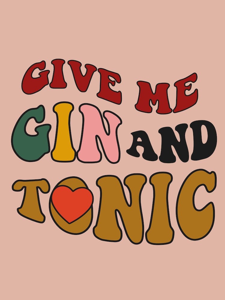 Give Me Gin And Tonic Pink