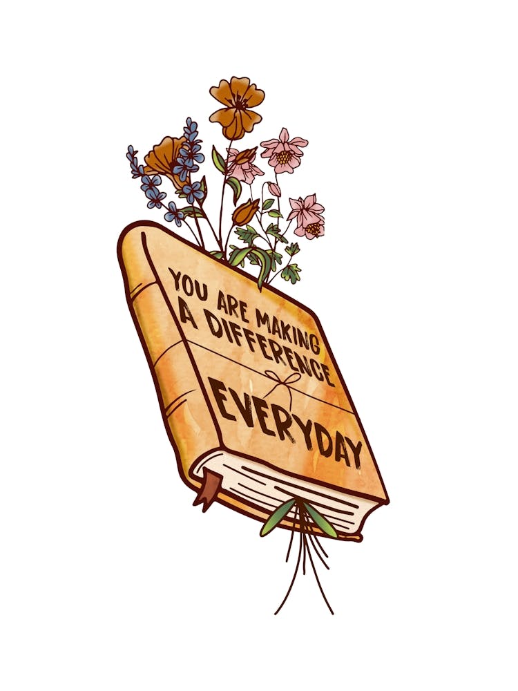 You Are Making A Difference Everyday