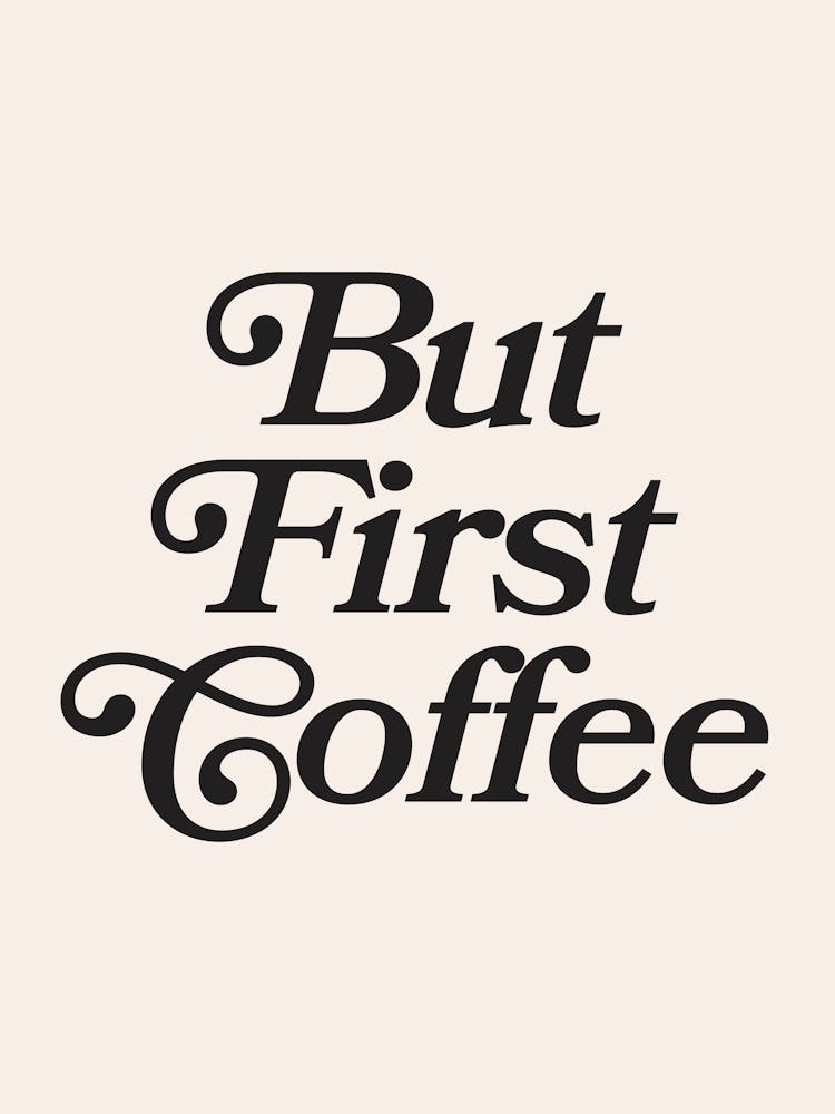 But First Coffee, kitchen wall art, minimalist, modern, coffee, aesthetic, cute, coffee lovers, humor, quote, phrase, saying