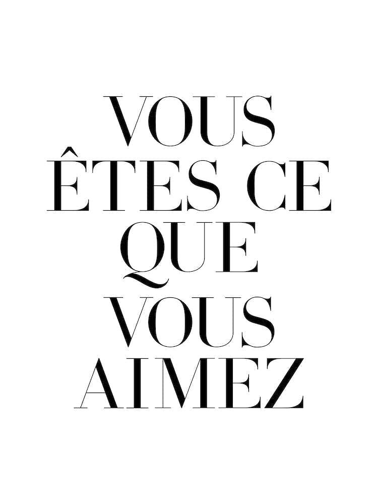 You are what you love in french