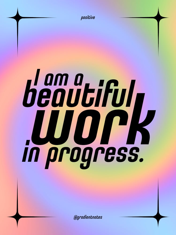 I Am A Beautiful Work In Progress - Quotes - Positive - GradientNotes