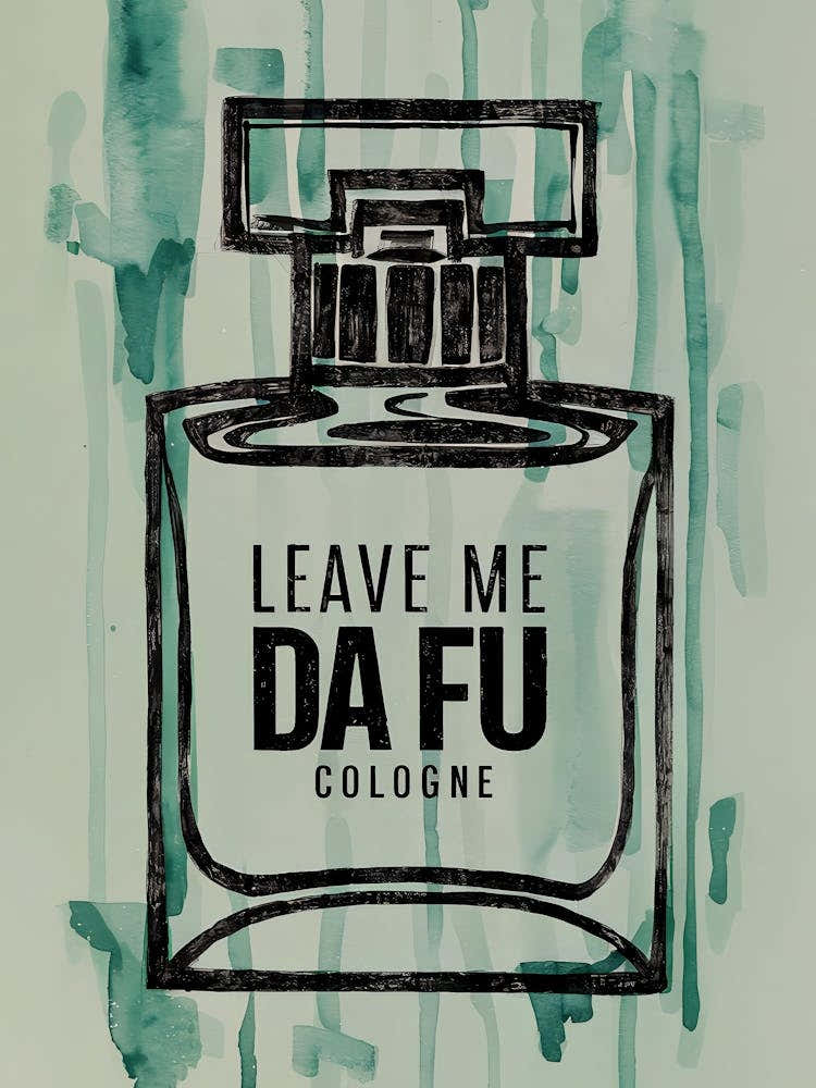 Leave Me Da Fu Cologne