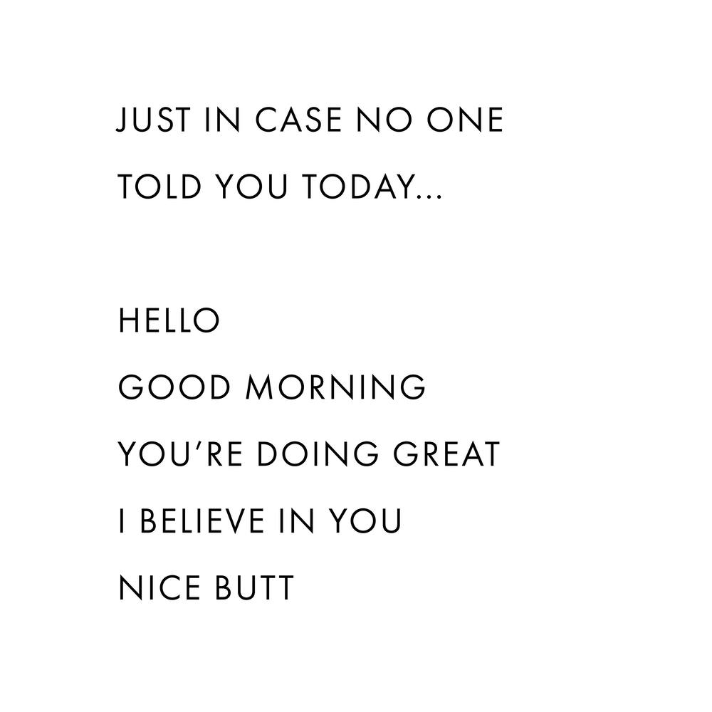 Just In Case No One Told You Today