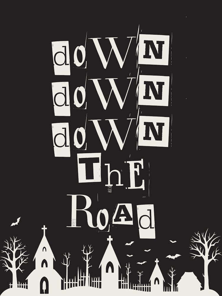 Down, Down, Down the Road | Witchy