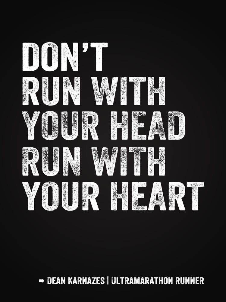 Don T Run With Your Head Run With Your Heart Running Print