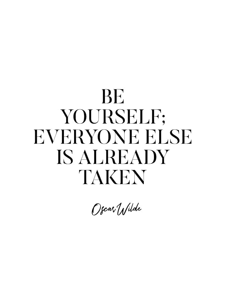 Be Yourself Everyone Else Is Already Taken Oscar Wilde Quote 1